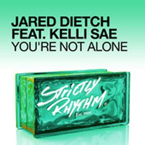 Jared Dietch Feat. Kelli Sae - You're Not Alone (Radio Date: 24 Febbraio 2012)